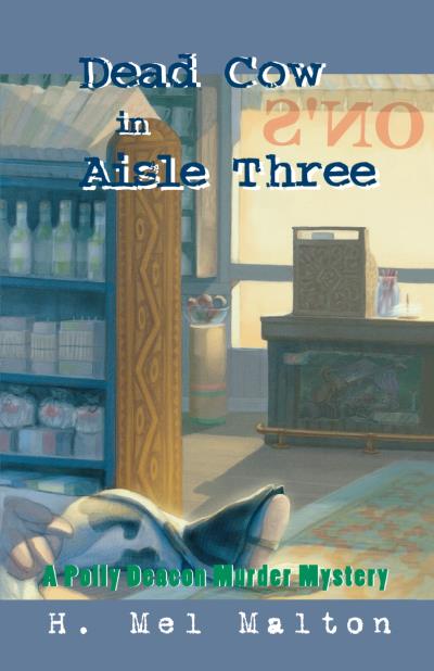 Книга Dead Cow in Aisle Three (H. Mel Malton)