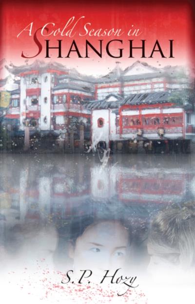 Книга A Cold Season In Shanghai (S.P. Hozy)