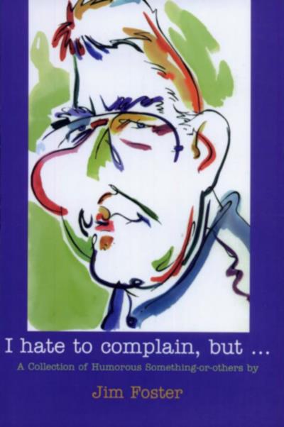 Книга I Hate to Complain, But... (Jim Foster)