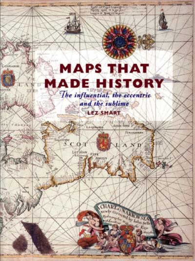 Книга Maps That Made History (Lez Smart)