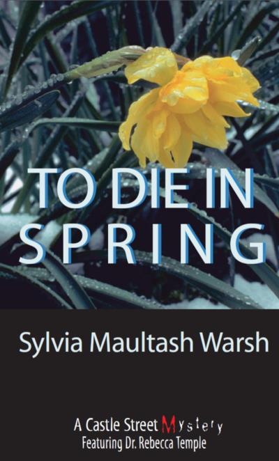 Книга To Die in Spring (Sylvia Maultash Warsh)