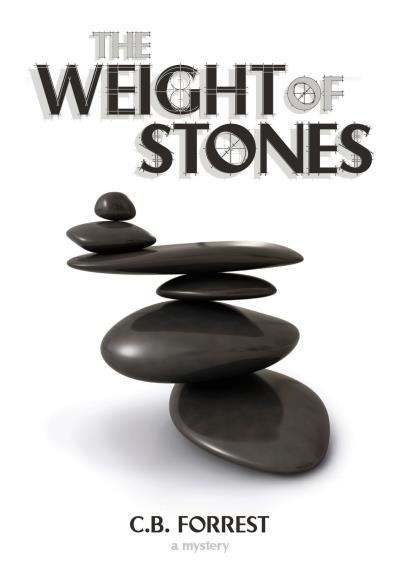 Книга The Weight of Stones (C.B. Forrest)