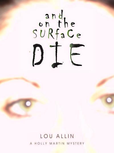 Книга And on the Surface Die (Lou Allin)