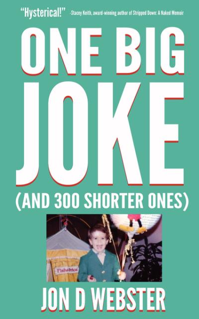 Книга One Big Joke (And 300 Shorter Ones) (Jon Webster)