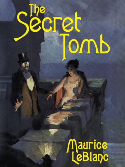 Книга The Secret Tomb (Морис Леблан)