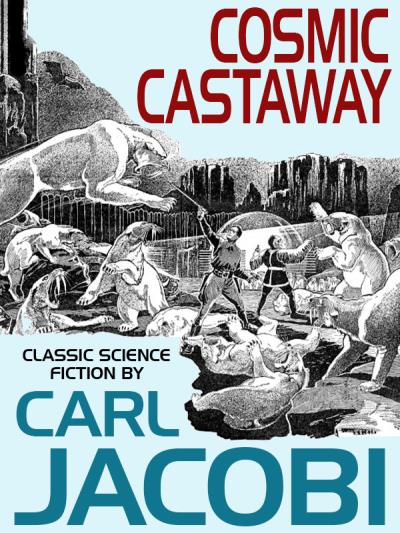 Книга Cosmic Castaway (Carl Jacobi)