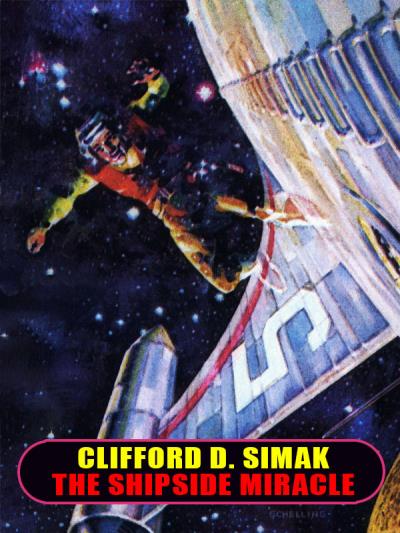 Книга The Shipside Miracle (Clifford D. Simak)