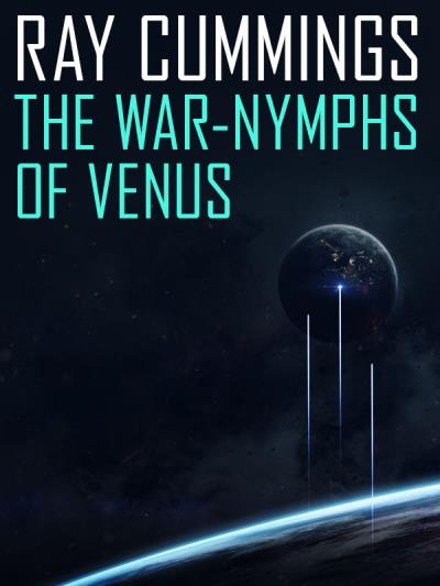 Книга The War-Nymphs of Venus (Ray Cummings)