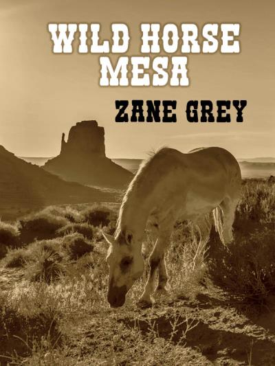 Книга Wild Horse Mesa (Zane Grey)