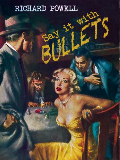 Книга Say it with Bullets (Richard  Powell)