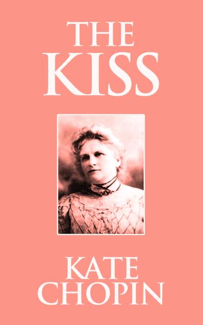 Книга Kiss, The The (Kate Chopin)