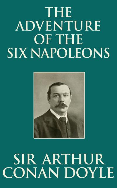 Книга Adventure of the Six Napoleons, The The (Sir Arthur Conan Doyle)