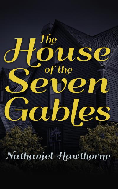 Книга House of Seven Gables, The The (Nathaniel Hawthorne)