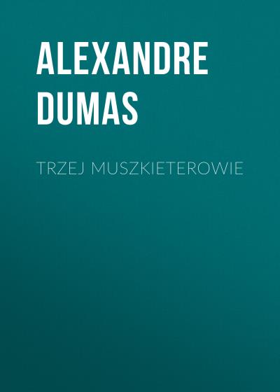 Книга Trzej muszkieterowie (Александр Дюма)