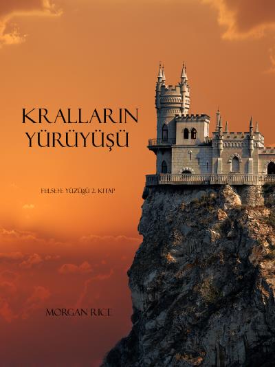 Книга Kralların YürüyüŞü (Felsefe Yüzüğü 2. Kitap) (Morgan Rice)