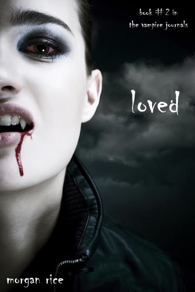 Книга Loved (Book #2 in the Vampire Journals) (Morgan Rice)