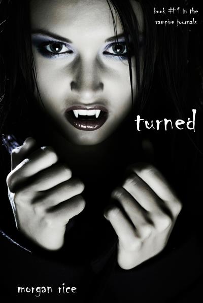 Книга Turned (Book #1 in the Vampire Journals) (Morgan Rice)