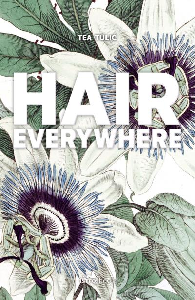 Книга Hair Everywhere (Tea Tulic)