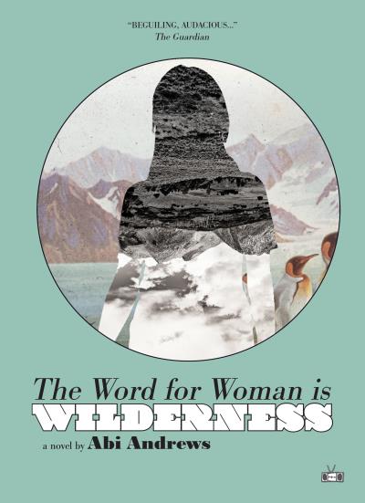 Книга The Word for Woman Is Wilderness (Abi Andrews)