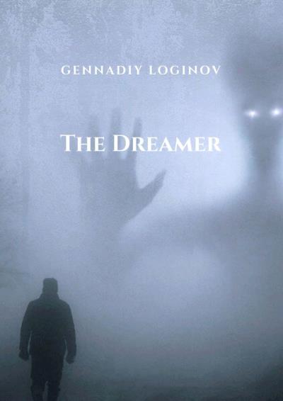 Книга The Dreamer (Gennadiy Loginov)