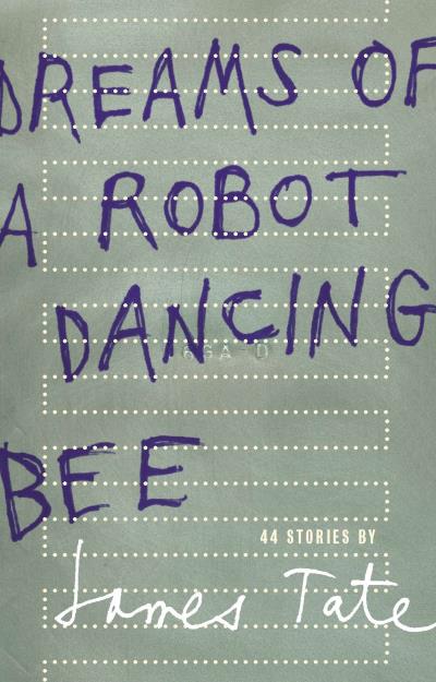 Книга Dreams of a Robot Dancing Bee (James  Tate)