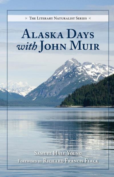 Книга Alaska Days with John Muir (Samuel Hall Young)