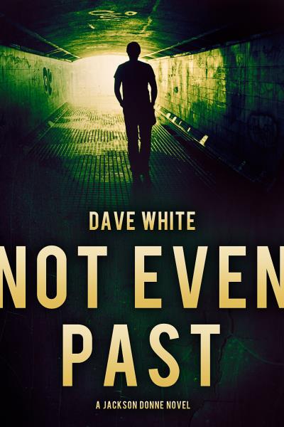 Книга Not Even Past (Dave White)