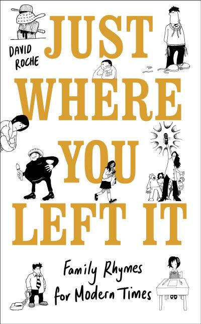 Книга Just Where You Left It... and Other Poems (David Roche)