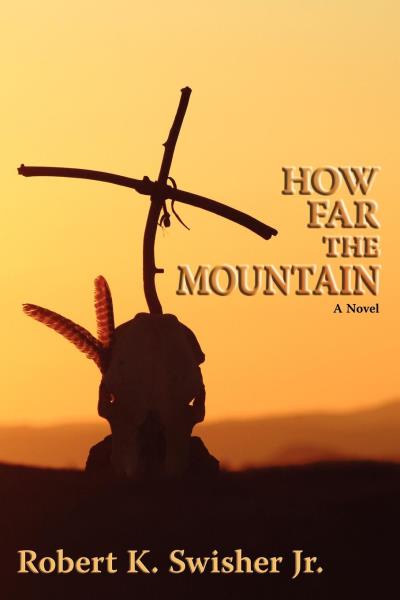 Книга How Far the Mountain (Robert K. Swisher Jr.)