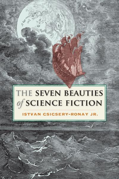 Книга The Seven Beauties of Science Fiction (Istvan Csicsery-Ronay)