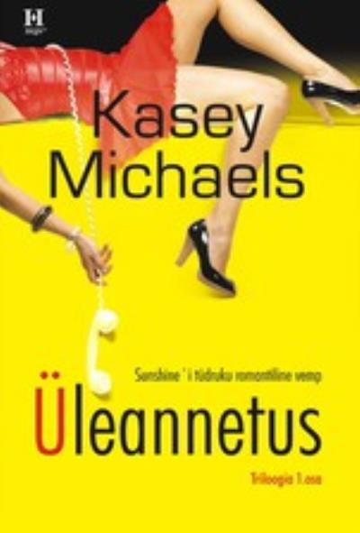 Книга Üleannetus. Triloogia I raamat (Kasey Michaels)