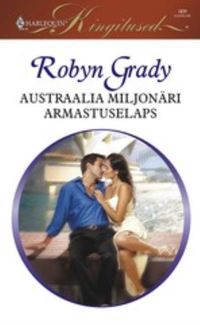 Книга Austraalia miljonäri armastuselaps (Robyn Grady)