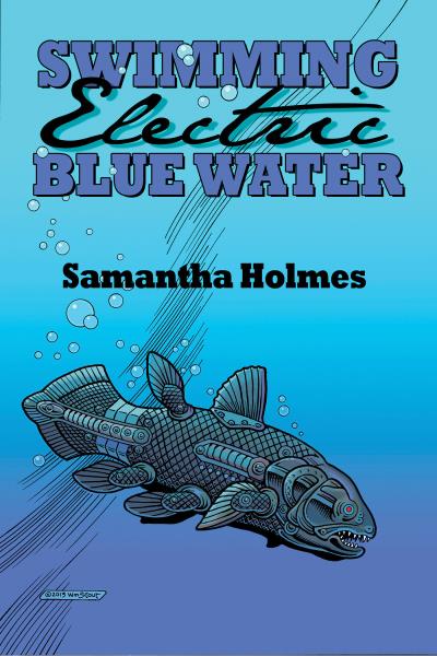 Книга Swimming Electric Blue Water (Samantha Holmes)