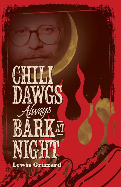 Книга Chili Dawgs Always Bark at Night (Lewis Grizzard)