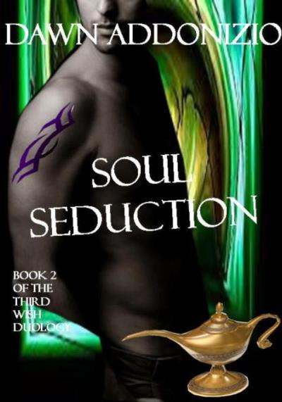 Книга Soul Seduction, Book 2 of The Third Wish Duology (Dawn Addonizio)