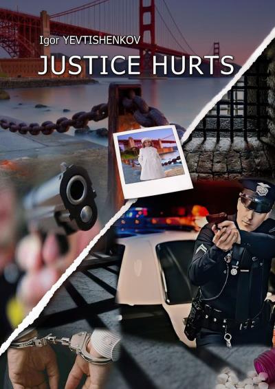 Книга Justice Hurts (Igor Yevtishenkov)