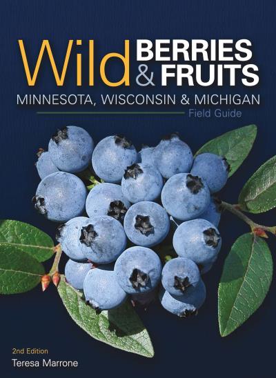 Книга Wild Berries & Fruits Field Guide of Minnesota, Wisconsin & Michigan (Teresa Marrone)