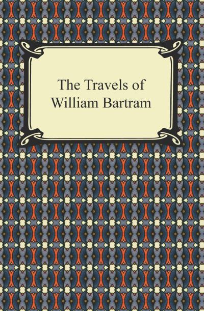 Книга The Travels of William Bartram (William Bartram)