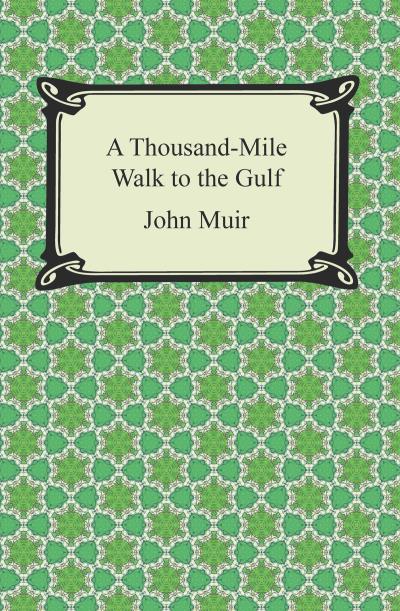 Книга A Thousand-Mile Walk to the Gulf (John Muir)