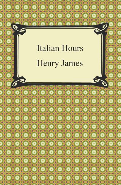 Книга Italian Hours (Генри Джеймс)