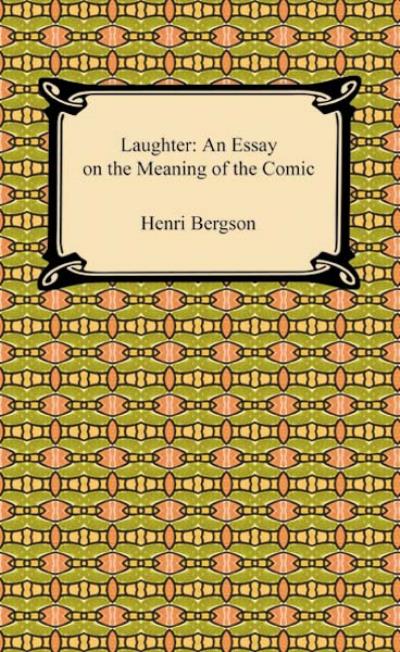 Книга Laughter: An Essay on the Meaning of the Comic (Henri Bergson)