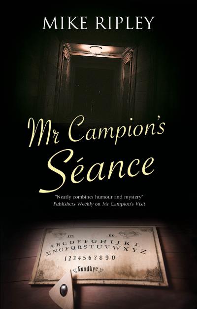 Книга Mr Campion's Seance (Mike Ripley)