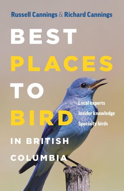 Книга Best Places to Bird in British Columbia (Richard Cannings, Russell Cannings)