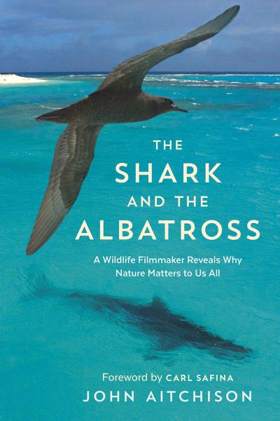 Книга The Shark and the Albatross (John Aitchison)