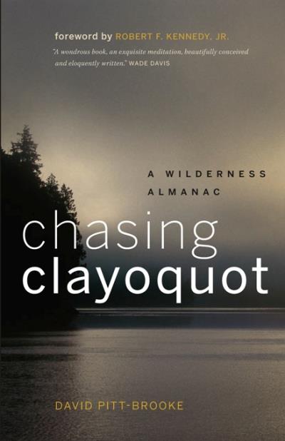 Книга Chasing Clayoquot (David Pitt-Brooke)