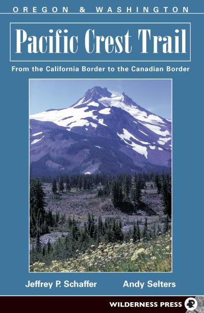 Книга Pacific Crest Trail: Oregon and Washington (Andy Selters, Jeffrey P. Schaffer)