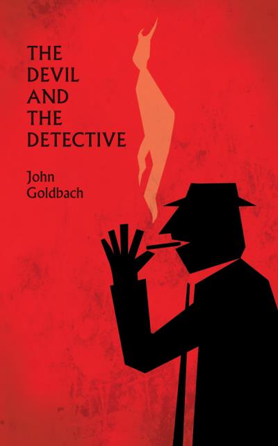 Книга The Devil and the Detective (John Goldbach)