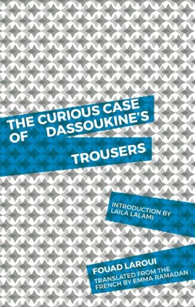 Книга The Curious Case of Dassoukine's Trousers (Fouad Laroui)