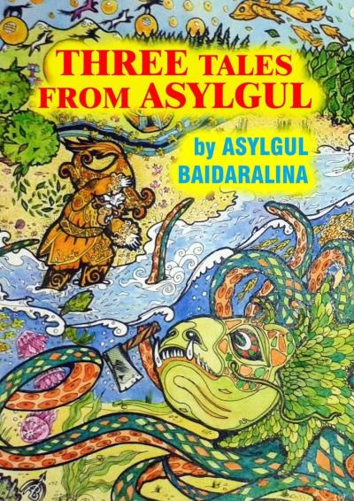 Книга THREE TALES FROM ASYLGUL (ASYLGUL BAIDARALINA)