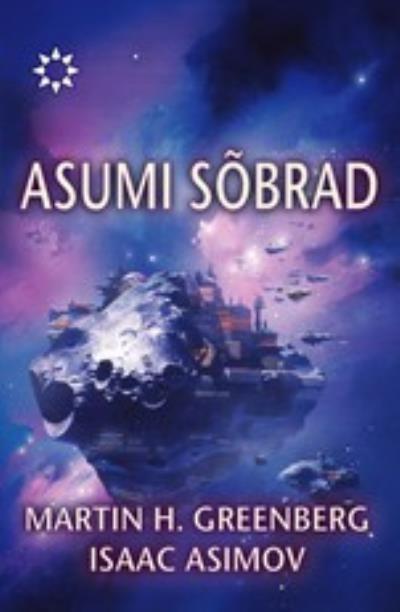 Книга Asumi sõbrad (Martin H. Greenberg, Isaac Asimov, Koostanud Martin H. Greenberg)